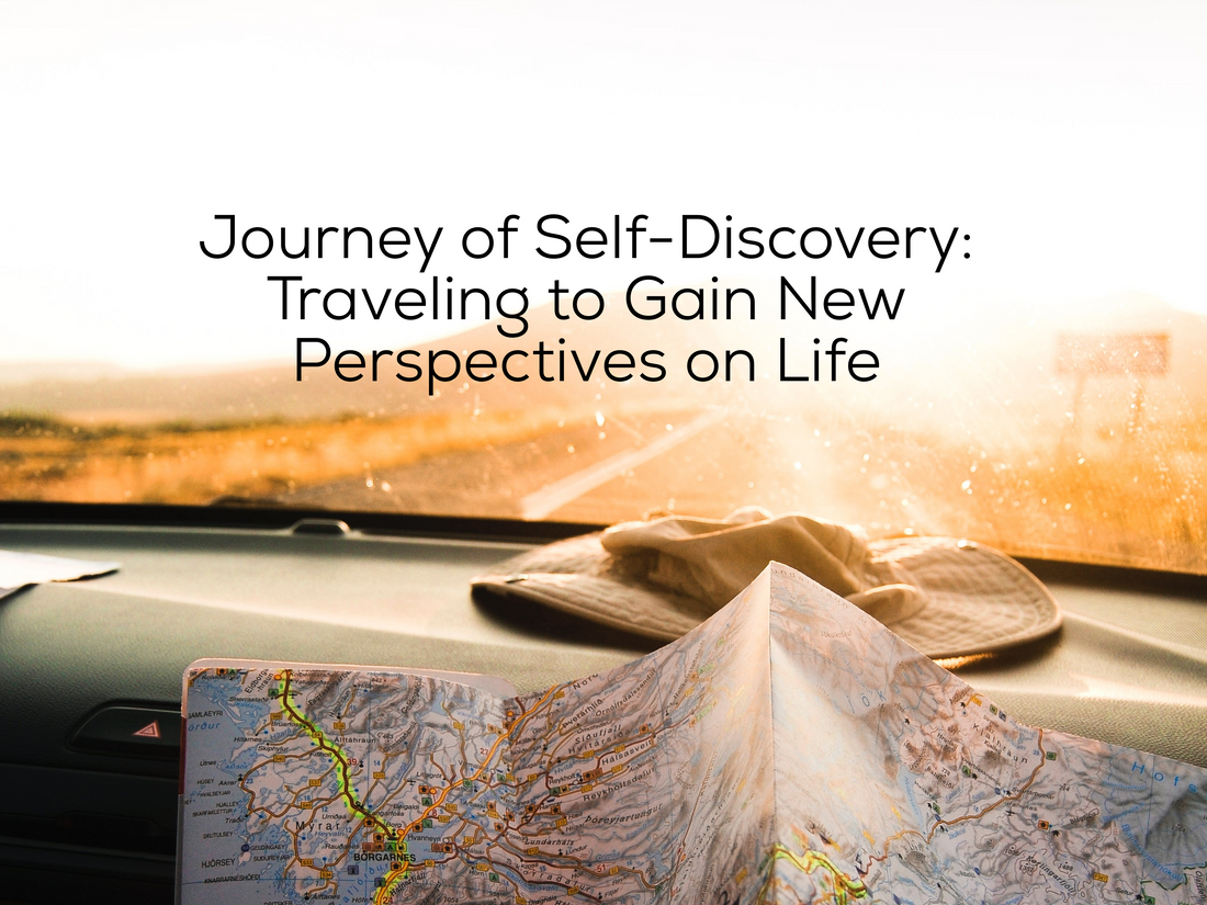 Journey of Self-Discovery: Traveling to Gain New Perspectives on Life