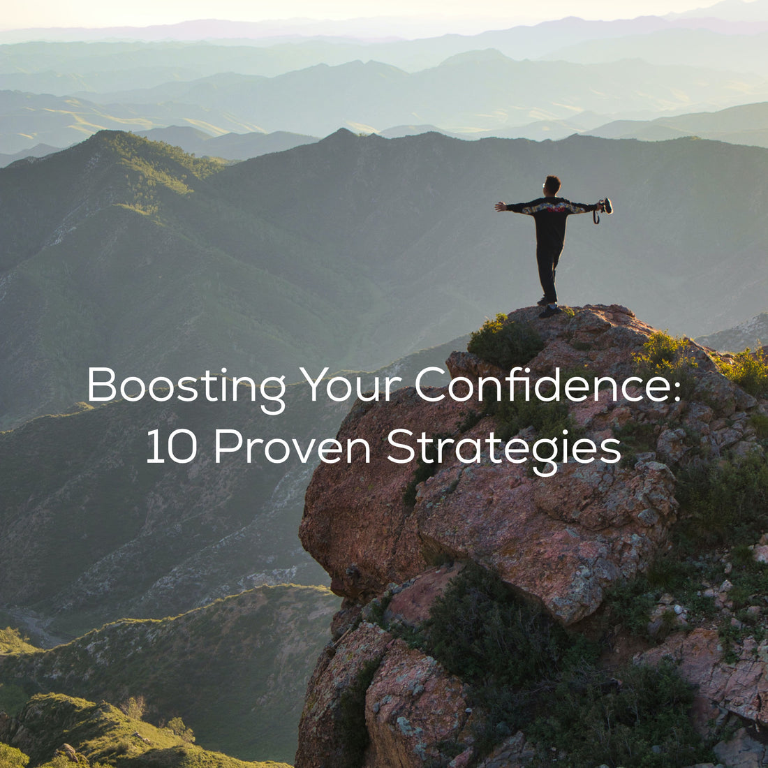 Boosting Your Confidence: 10 Proven Strategies